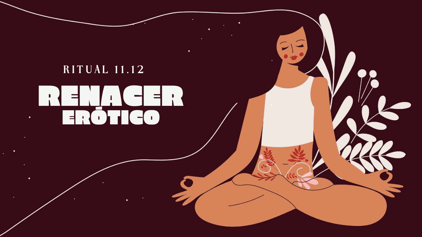 RITUAL ERÓTICO RENACER